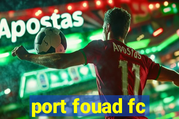 port fouad fc